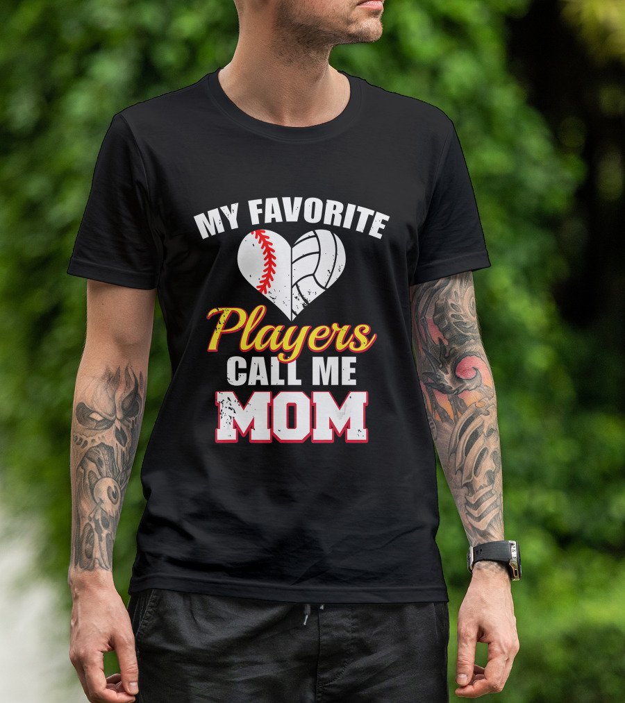 My Favorite Players Call Me Mom Heart Baseball Volleyball T-Shirt