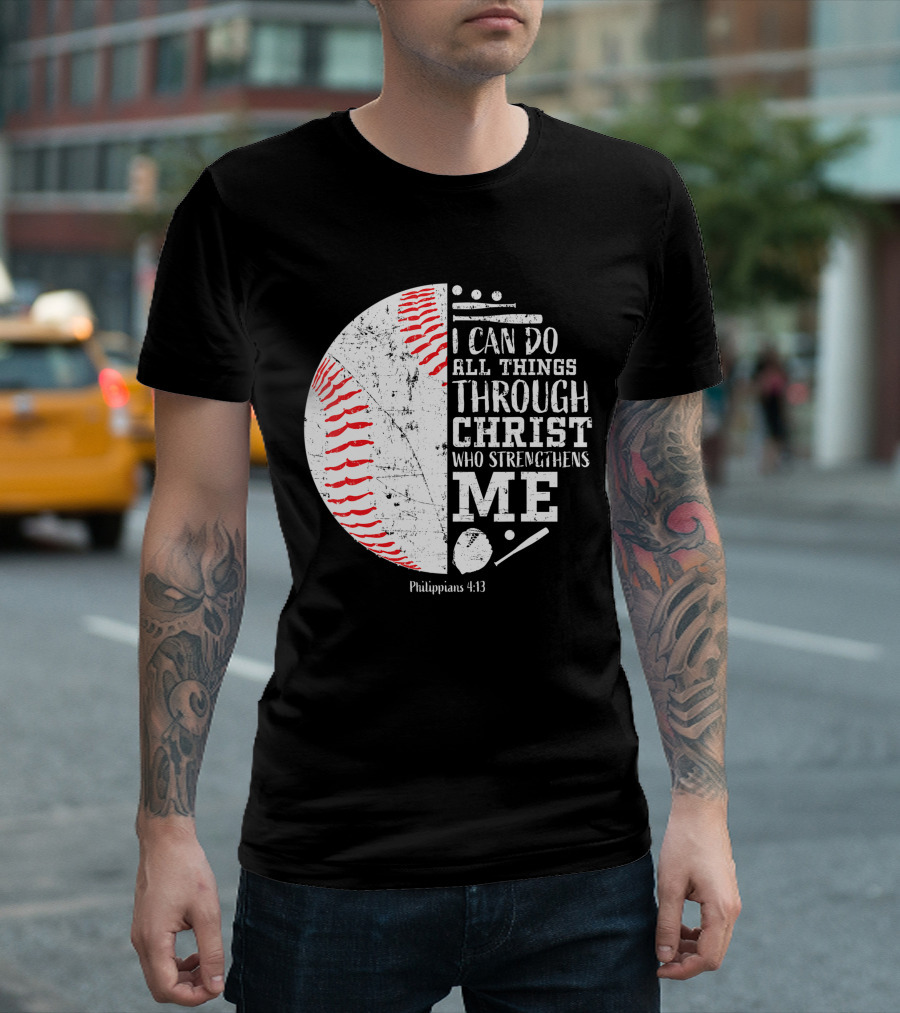 I Can Do All Things Through Christ Philippians 4:13 Baseball T-Shirt