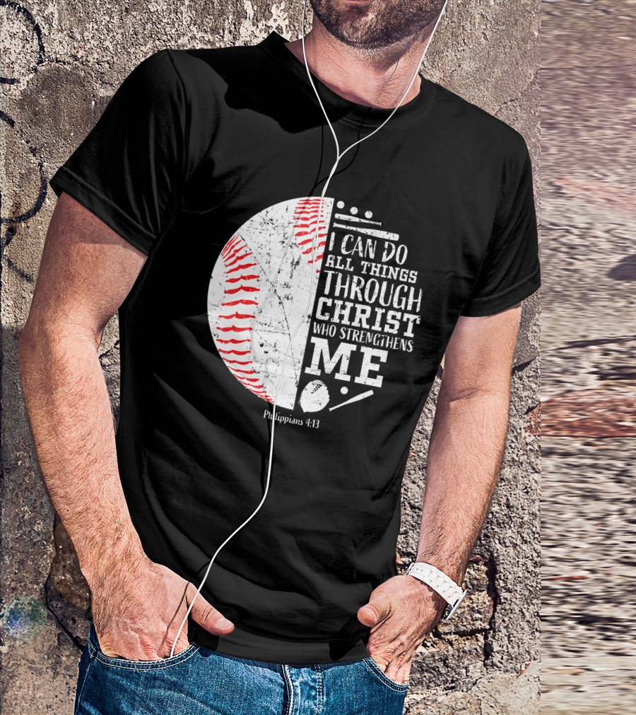 I Can Do All Things Through Christ Philippians 4:13 Baseball T-Shirt