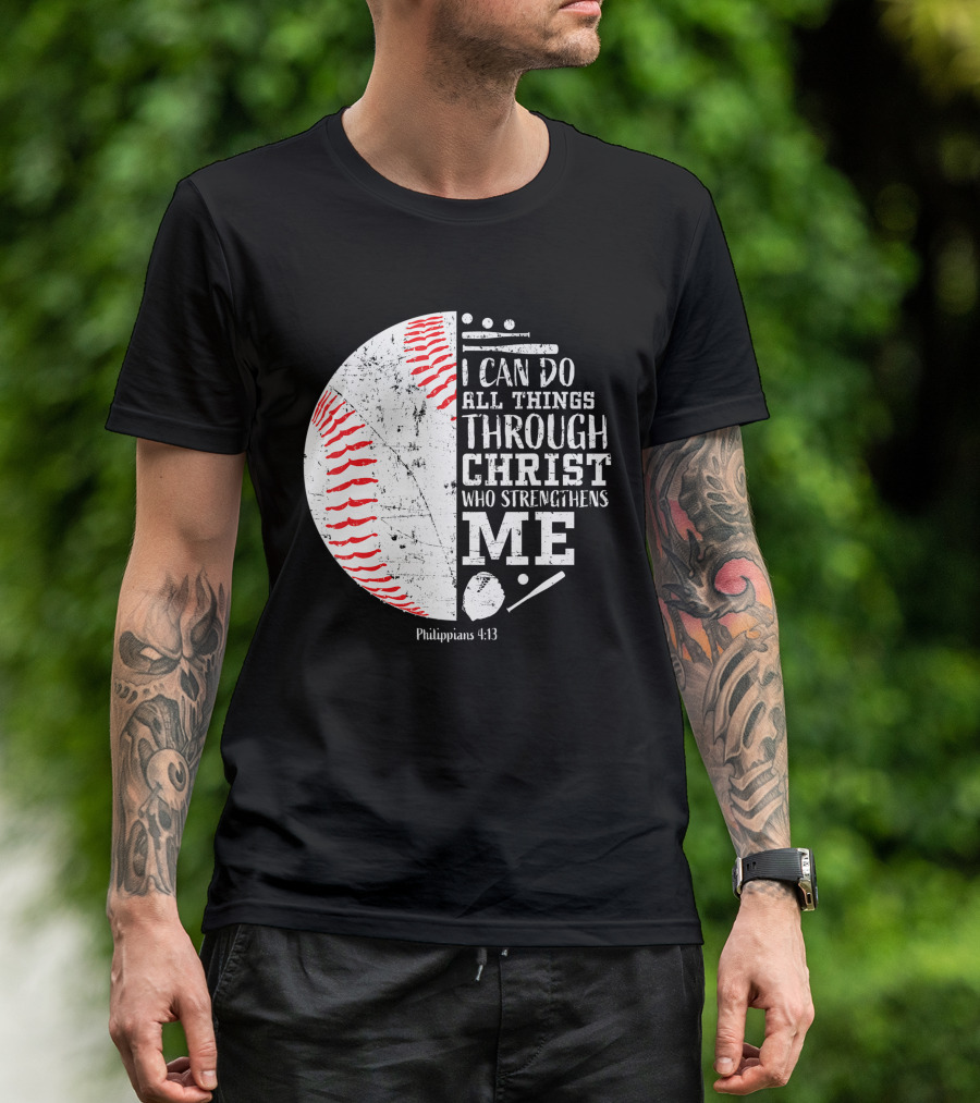 I Can Do All Things Through Christ Philippians 4:13 Baseball T-Shirt