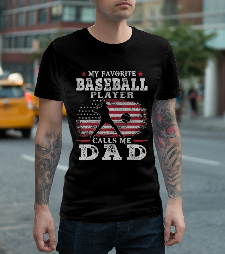 My Favorite Baseball Player Calls Me Dad USA Flag T-Shirt