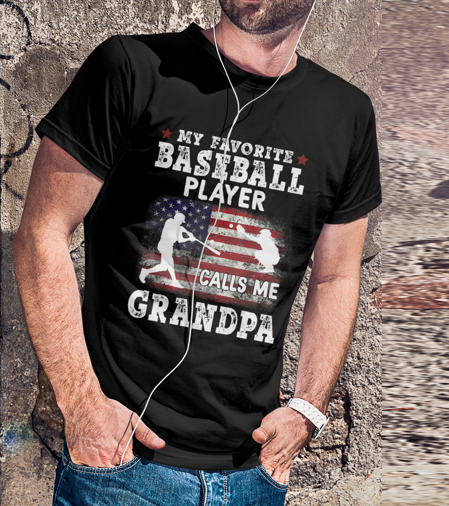 My Favorite Baseball Player Calls Me Grandpa American Flag T-Shirt