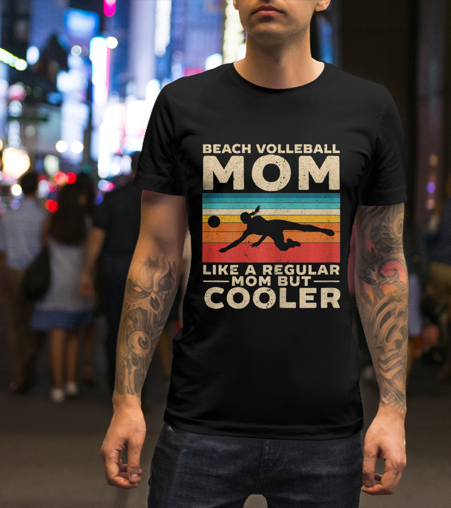 Beach Volleyball Mom Like A Regular Mom But Cooler T-Shirt