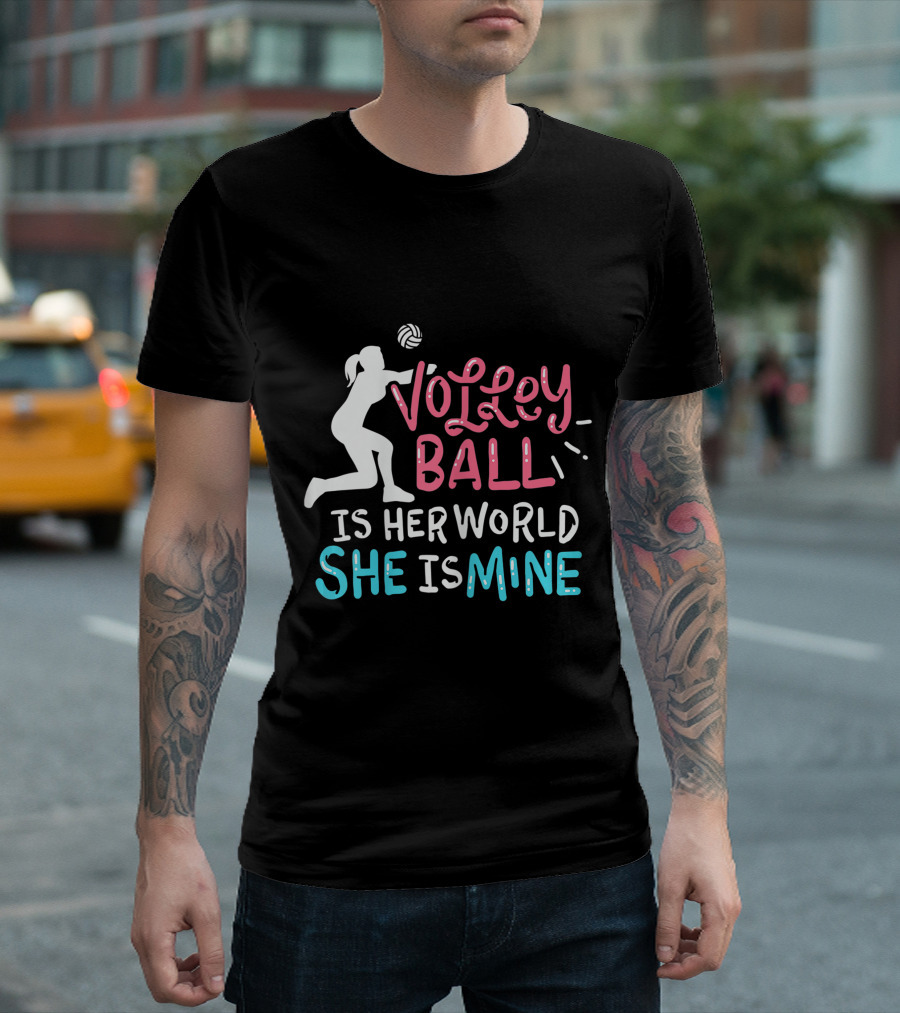 Volleyball Is Her World She Is Mine T-Shirt