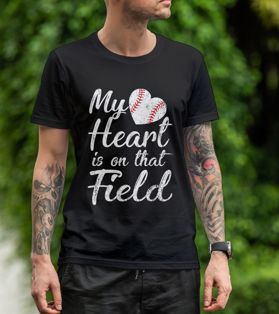 My Heart Is On That Field Baseball Softball Passion T-Shirt