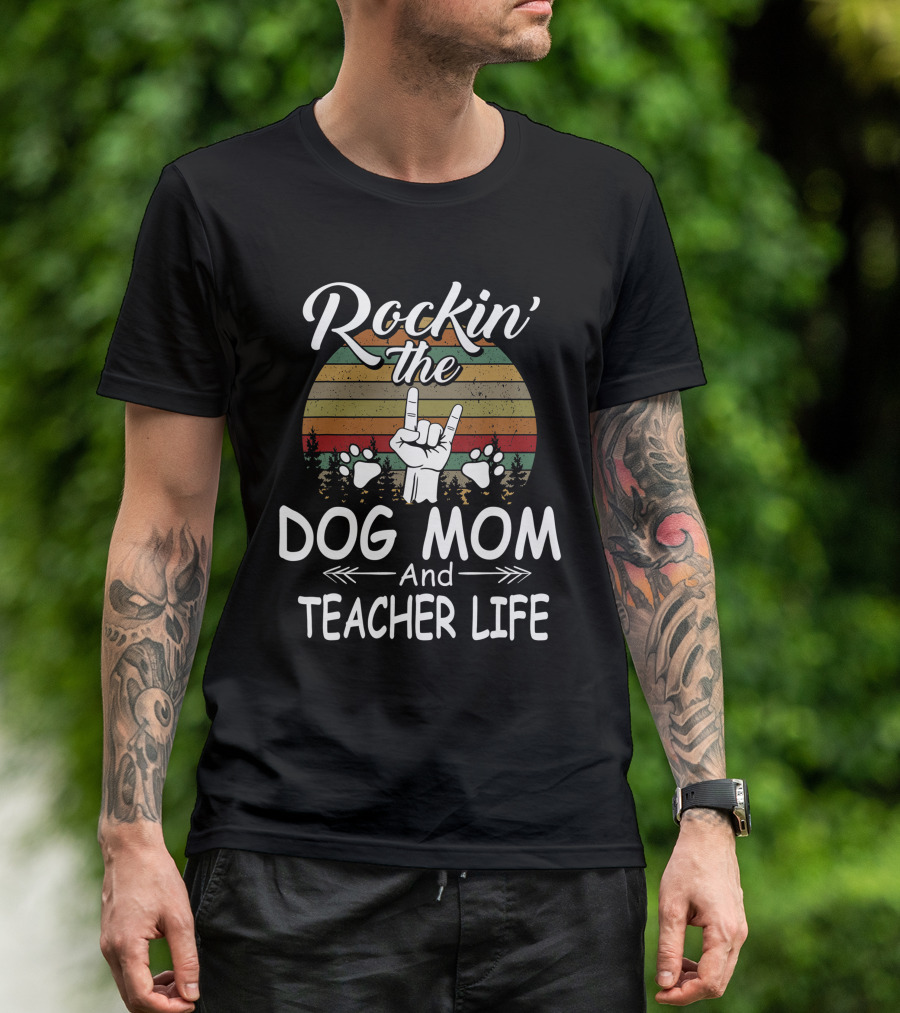 Rockin' The Dog Mom And Teacher Life Dog Lovers With Retro Style And Paws T-Shirt