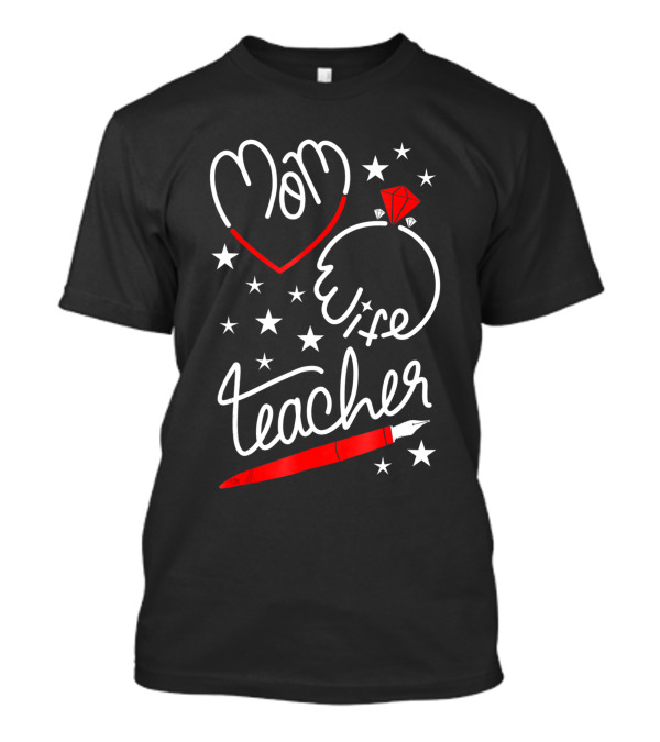 Mom Heart Wife Teacher Stars Pen T-Shirt