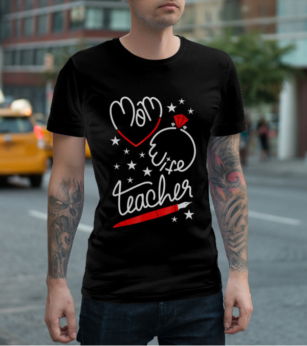 Mom Heart Wife Teacher Stars Pen T-Shirt