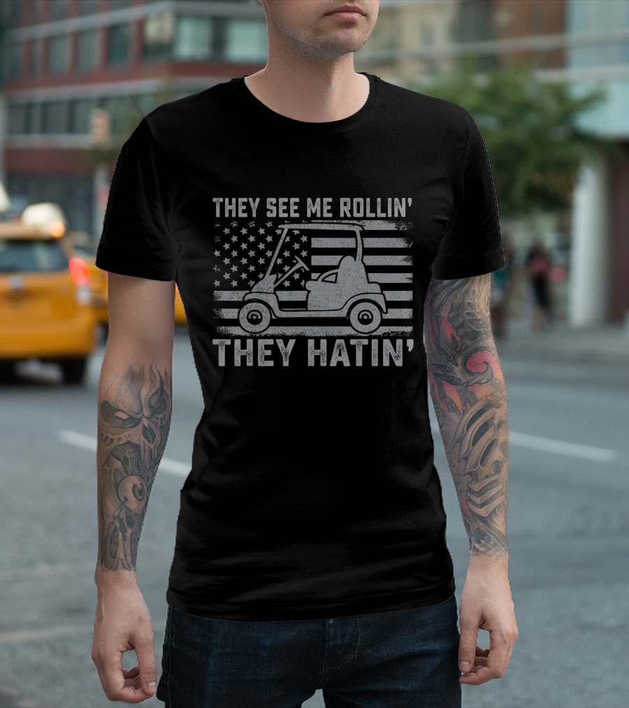 Funny Golfer Dad Husband Mens US Flag They See Me Rollin' They Hatin' T-Shirt