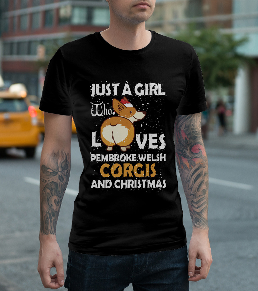 Just a Girl Who Loves Pembroke Welsh Corgis and Christmas T-Shirt