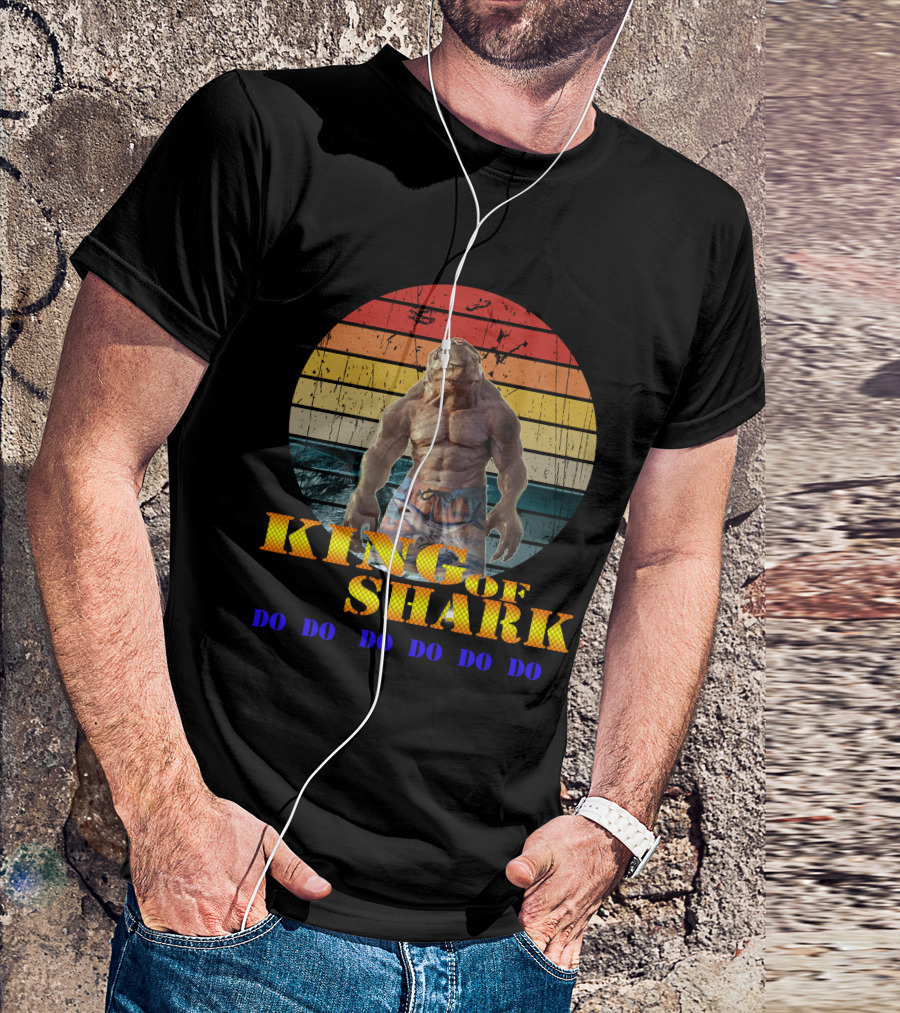 KING OF SHARK DO DO DO DO DO DO T-Shirt