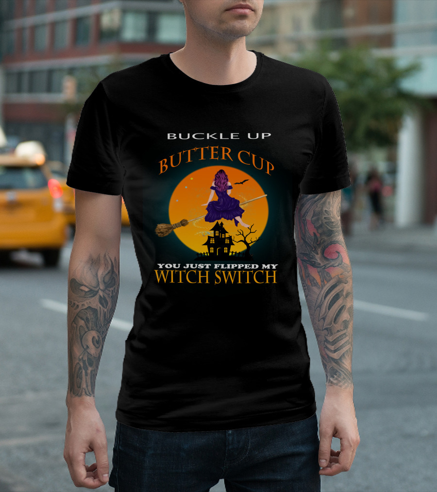 Buckle Up Buttercup Witch Switch T-Shirt