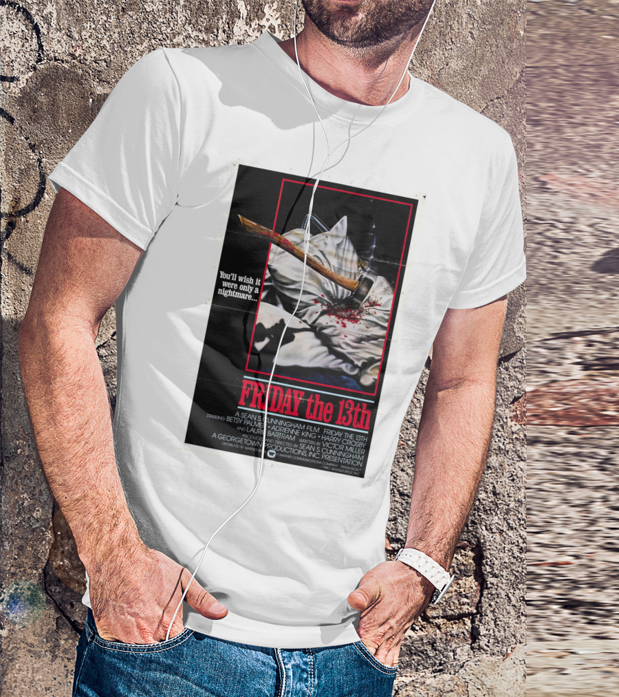 You'll Wish It Were Only A Nightmare Friday The 13th A Sean S. Cunningham Film T-Shirt