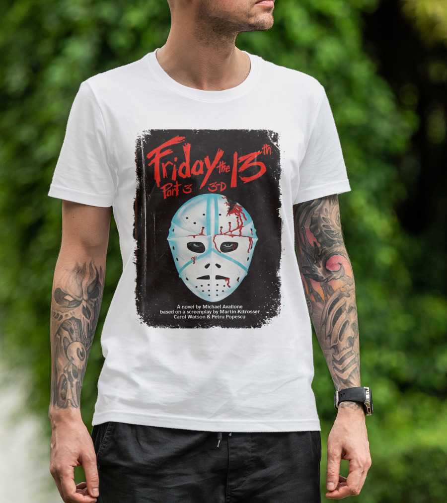 Friday The 13th Part 3 3-D Mask Michael Avallone Novel Screenplay Martin Kitrosser Carol Watson Petru Popescu T-Shirt