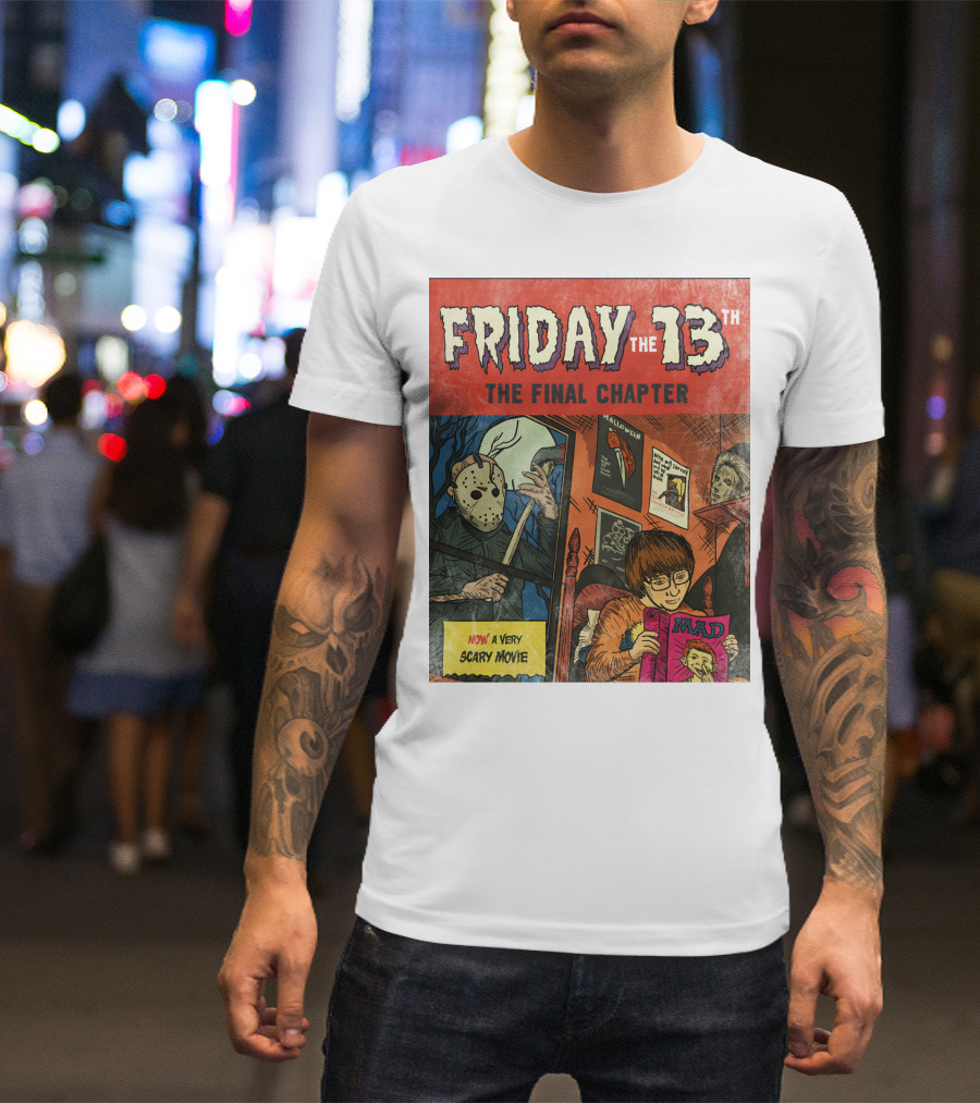 Friday The 13th The Final Chapter Now A Very Scary Movie Mad Magazine T-Shirt