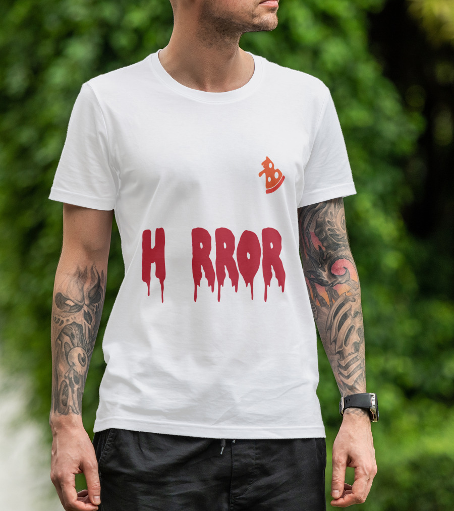 I Want Pizza And H Pizza Rror Movies T-Shirt