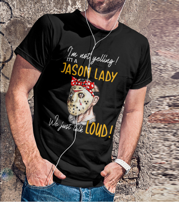 I'm Not Yelling I'm A Jason Lady We Just Talk Loud T-Shirt
