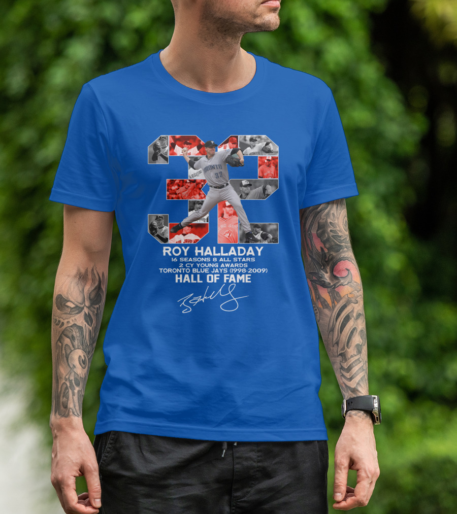 Roy Halladay 32 Toronto Blue Jays Hall Of Fame 16 Seasons 8 All Stars 2 Cy Young Awards T-Shirt