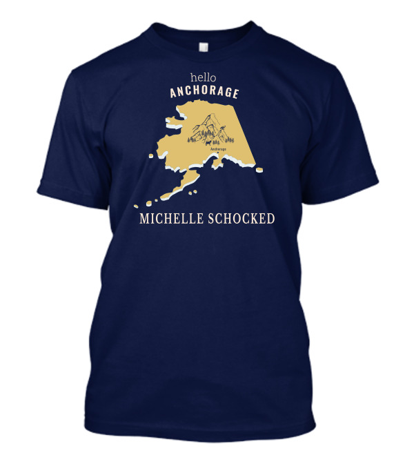 Hello Anchorage Michelle Shocked Alaska Anchorage Map With Mountain T-Shirt