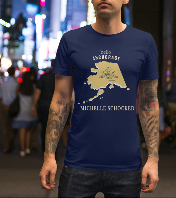 Hello Anchorage Michelle Shocked Alaska Anchorage Map With Mountain T-Shirt