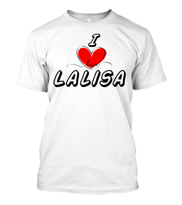 I Love Lalisa T-Shirt