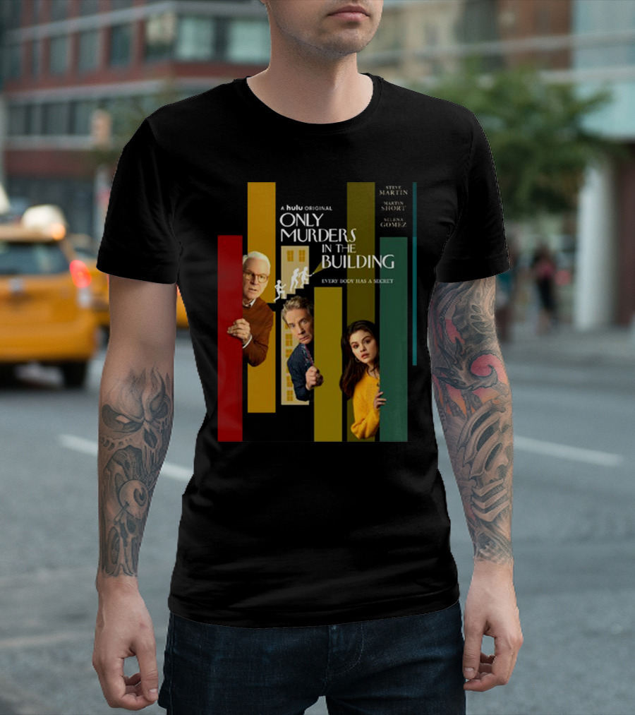 A Hulu Original Only Murders in the Building Steve Martin Martin Short Selena Gomez Everybody Has a Secret T-Shirt