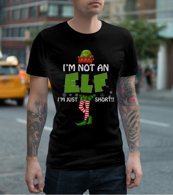 I'M NOT AN ELF I'M JUST SHORT Striped Legs Green Hat T-Shirt