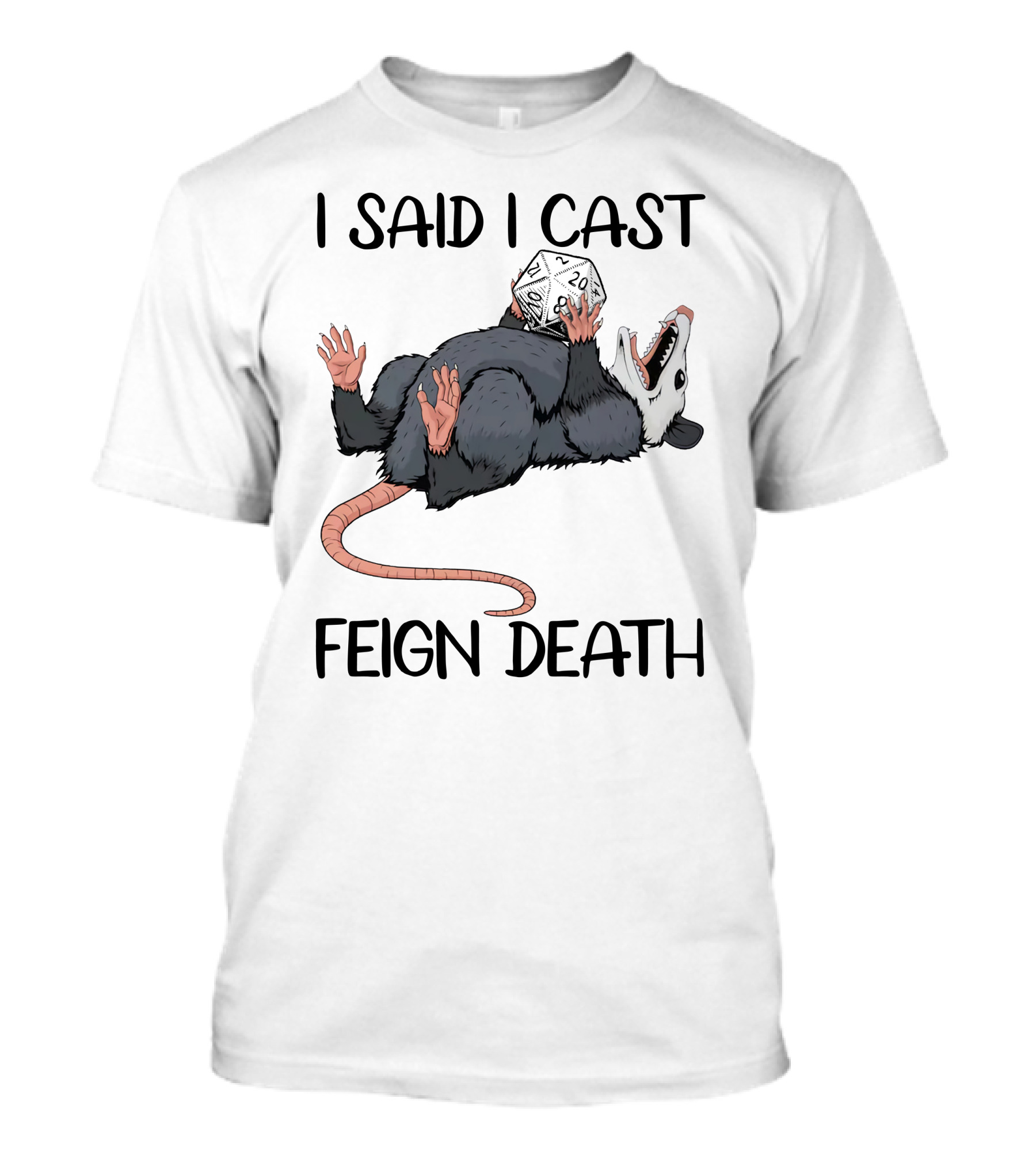 I Said I Cast Feign Death Possum DnD Dice T-Shirt