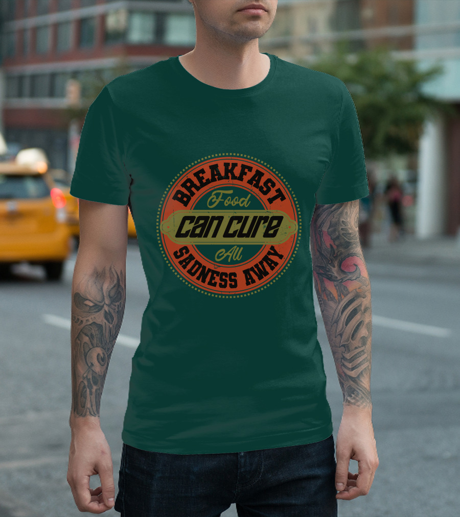 Breakfast Food Can Cure All Sadness Away T-Shirt