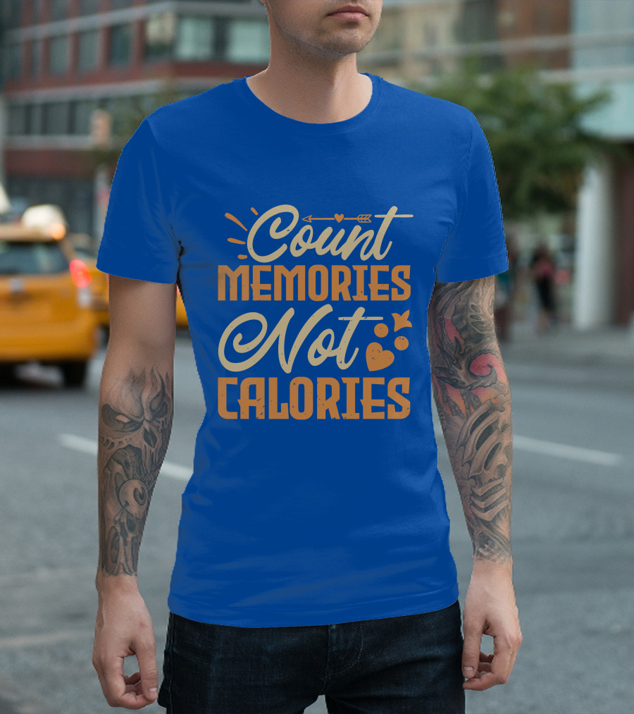 Count Memories Not Calories Heart Arrow T-Shirt
