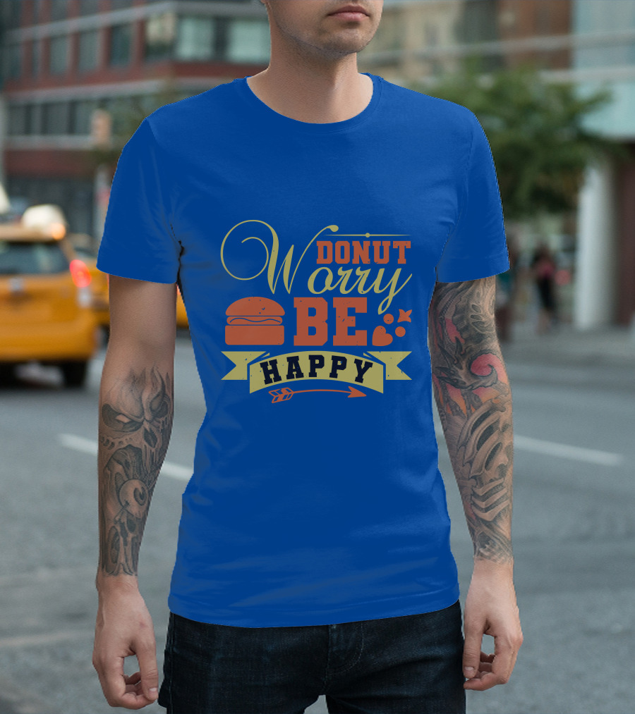 DONUT WORRY BE HAPPY 01X Retro Burger Typography T-Shirt