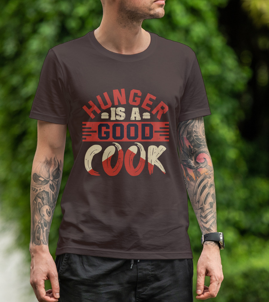 Hunger Is A Good Cook T-Shirt