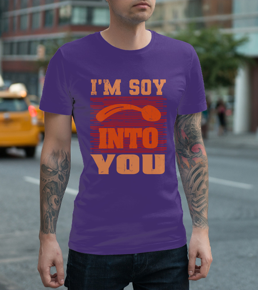 I'm Soy Into You Spoon Playful Text T-Shirt