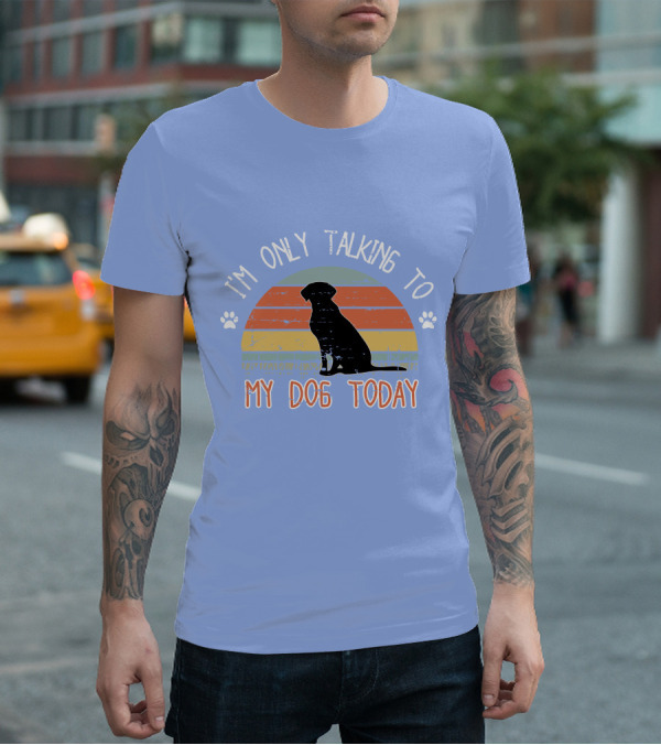 I'm Only Talking To My Dog Today Retro Silhouette With Paws T-Shirt