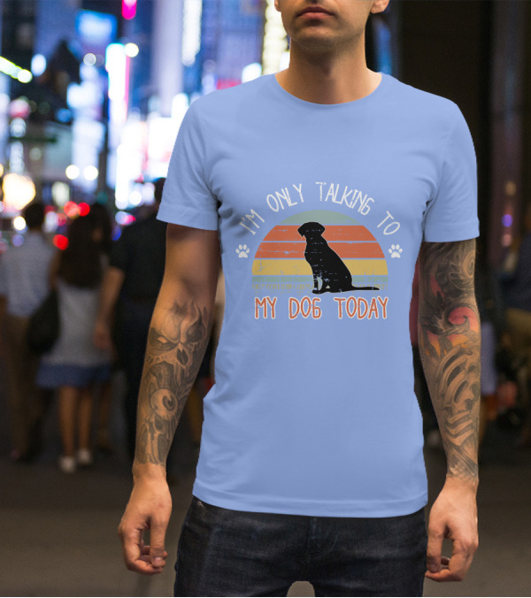 I'm Only Talking To My Dog Today Retro Silhouette With Paws T-Shirt