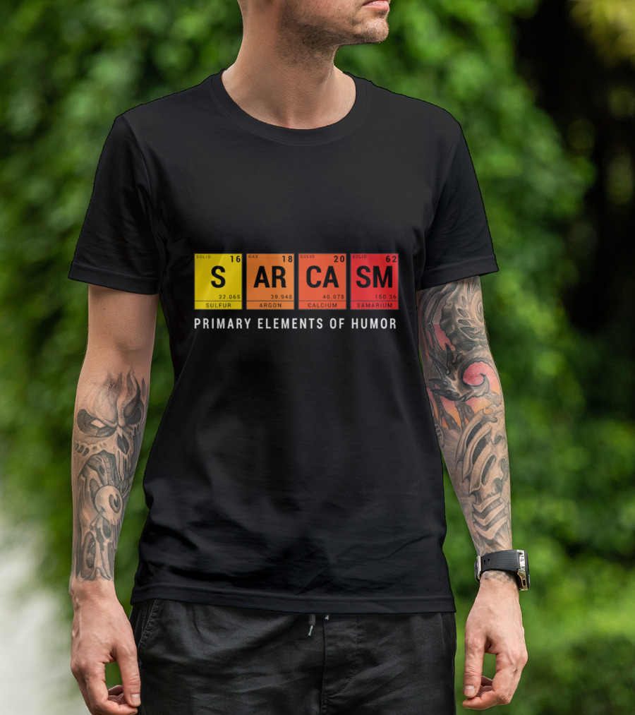 Sarcasm Periodic Table Inspired Primary Elements Of Humor T-Shirt