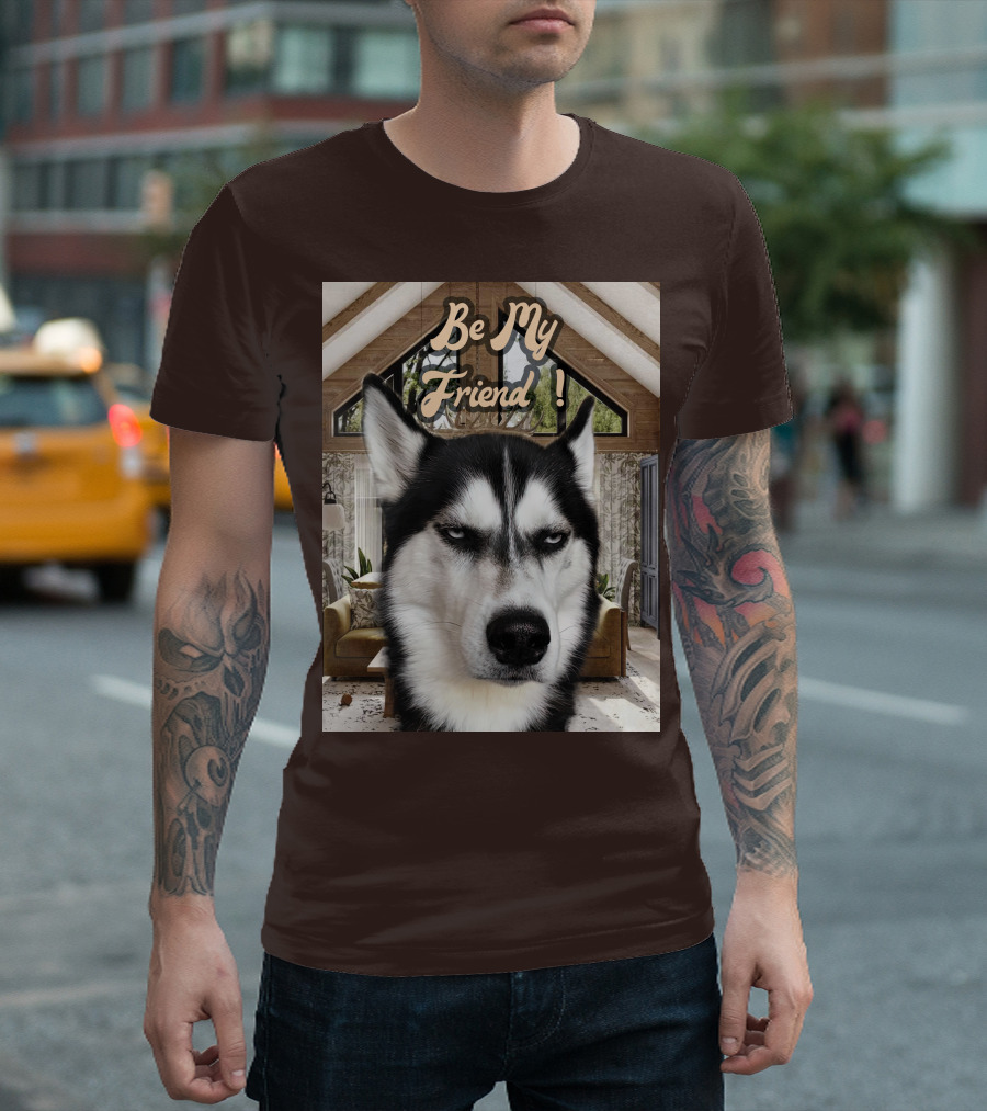 Be My Friend Husky Interior T-Shirt