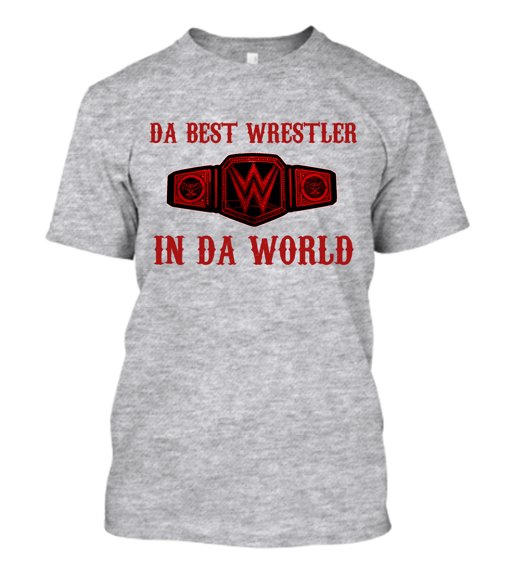 DA BEST WRESTLER IN DA WORLD Championship Belt T-Shirt