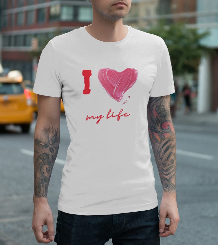 I Love My Life Heart Paintbrush T-Shirt