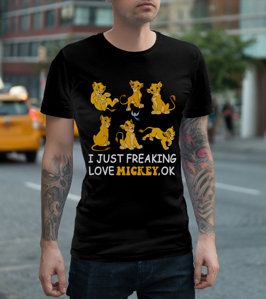 I Just Freaking Love Mickey Ok Simba T-Shirt