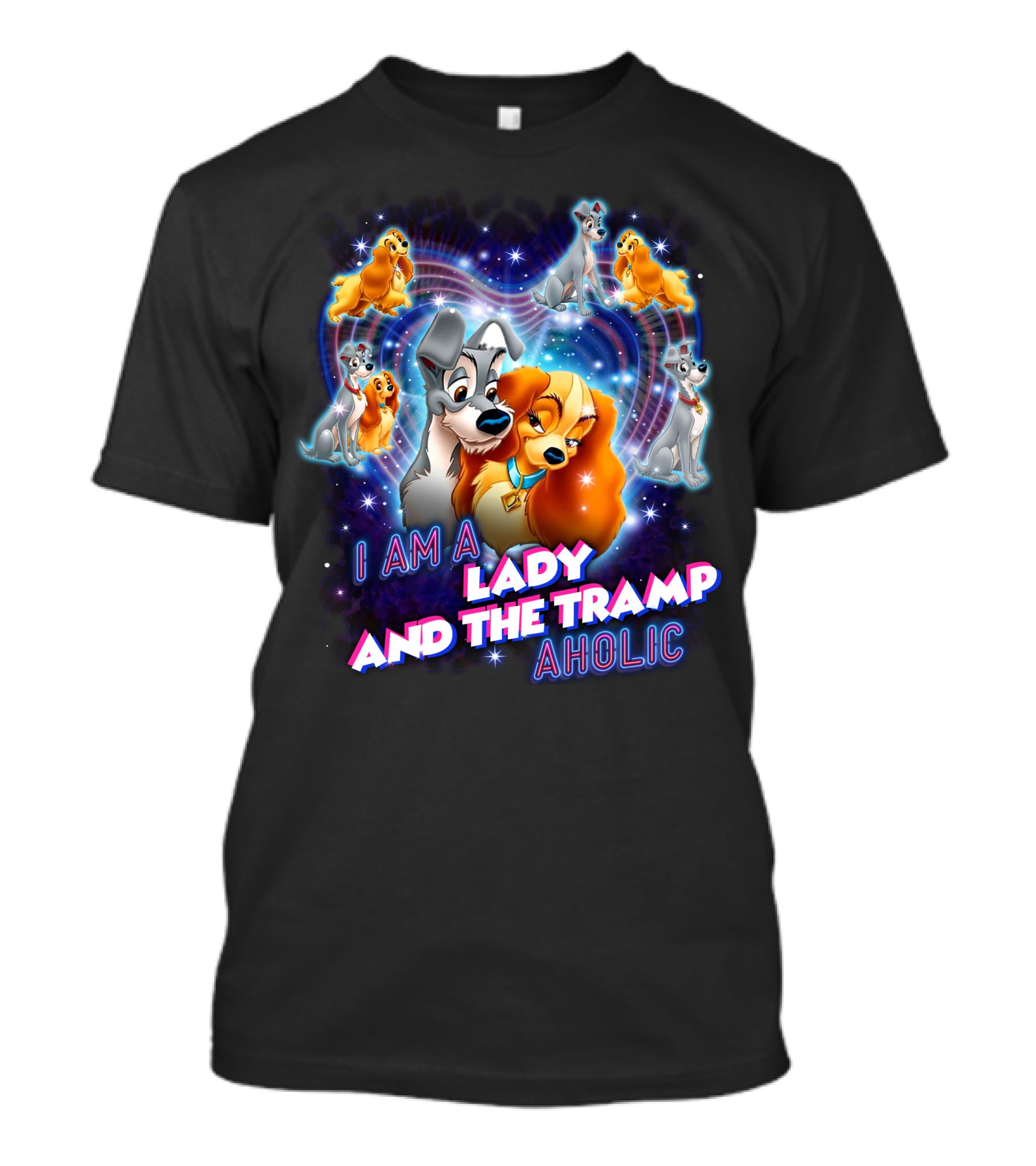 I Am A Lady And The Tramp Aholic T-Shirt