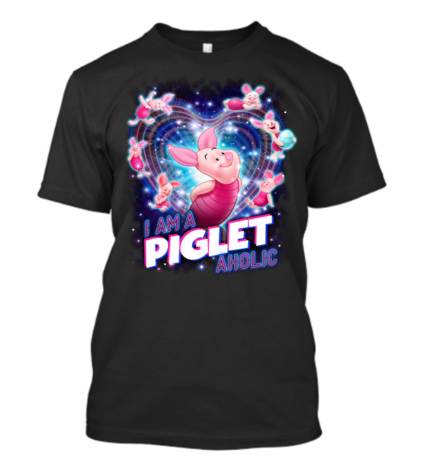 I Am A Piglet Aholic Heart Stars And Piglet Designs T-Shirt