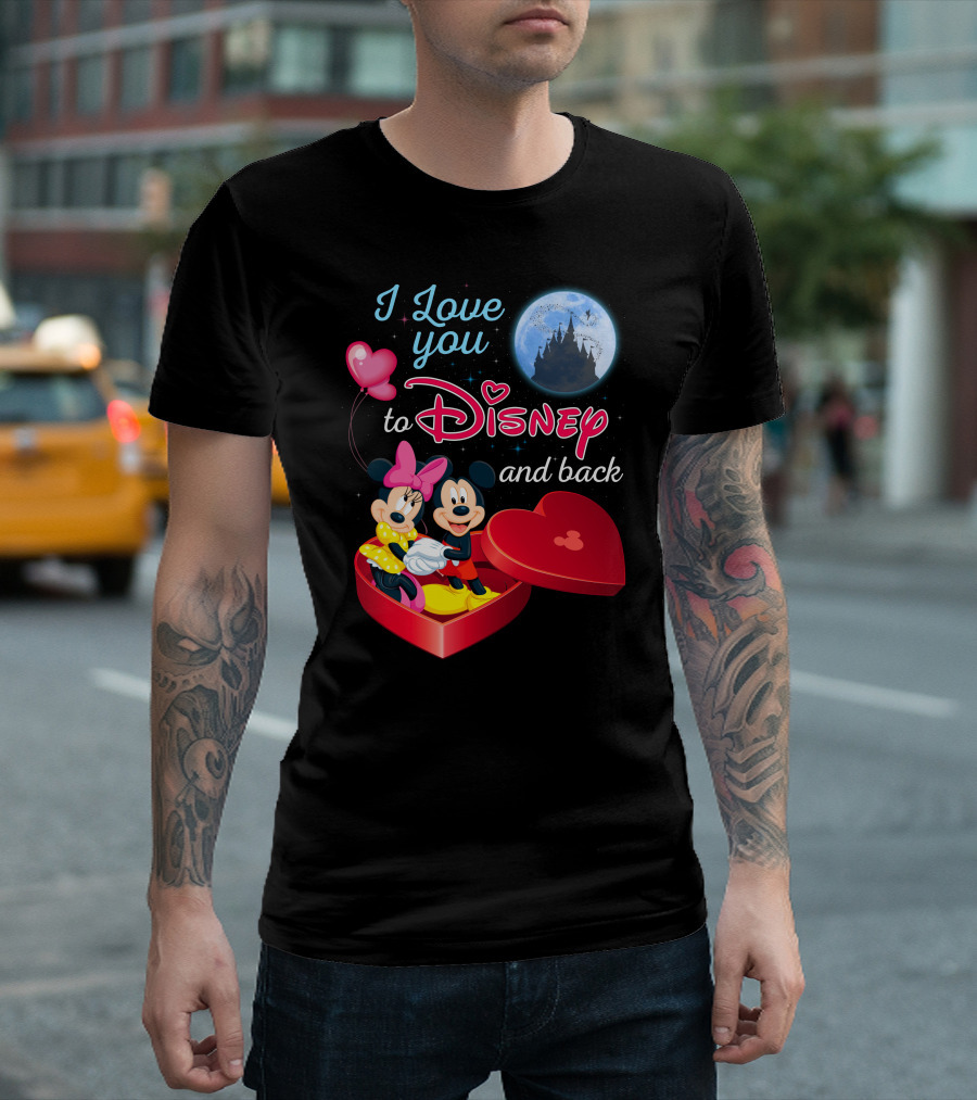 I Love You To Disney And Back Mickey Mouse And Minnie Mouse T-Shirt