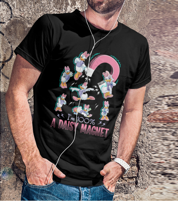 I'm 100% A Daisy Magnet T-Shirt
