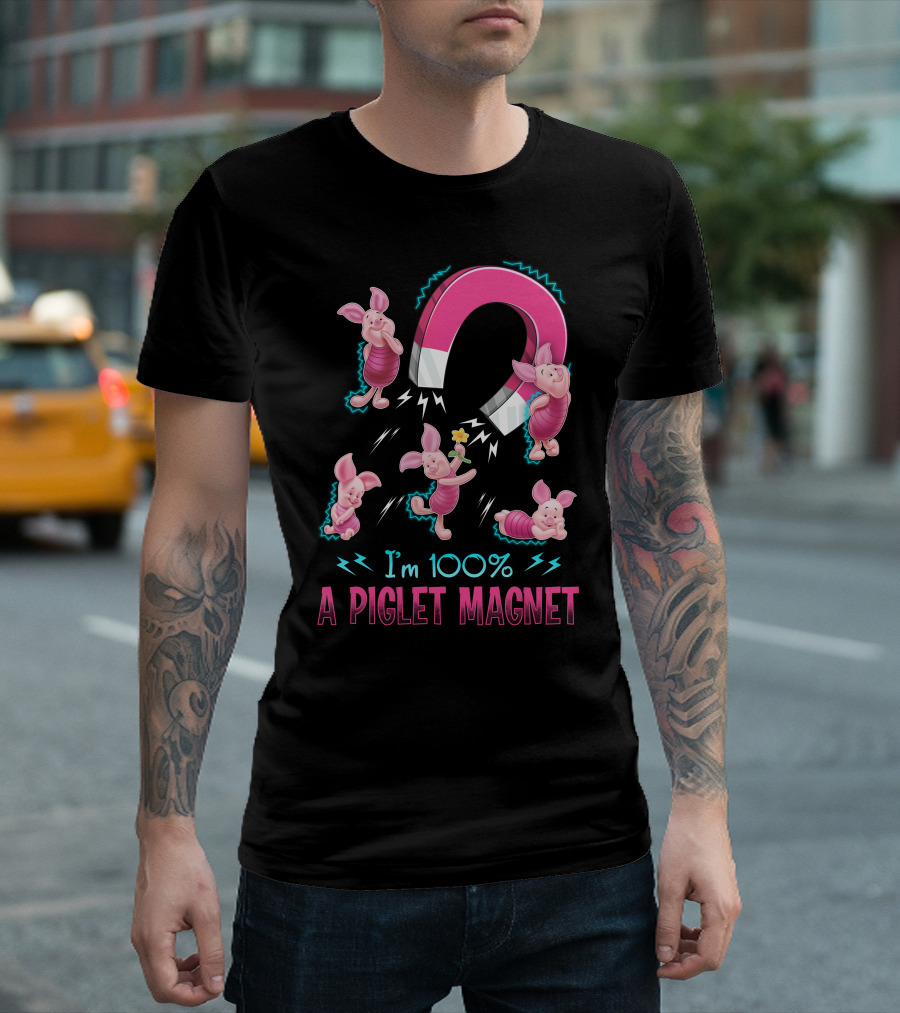 I'm 100% A Piglet Magnet T-Shirt