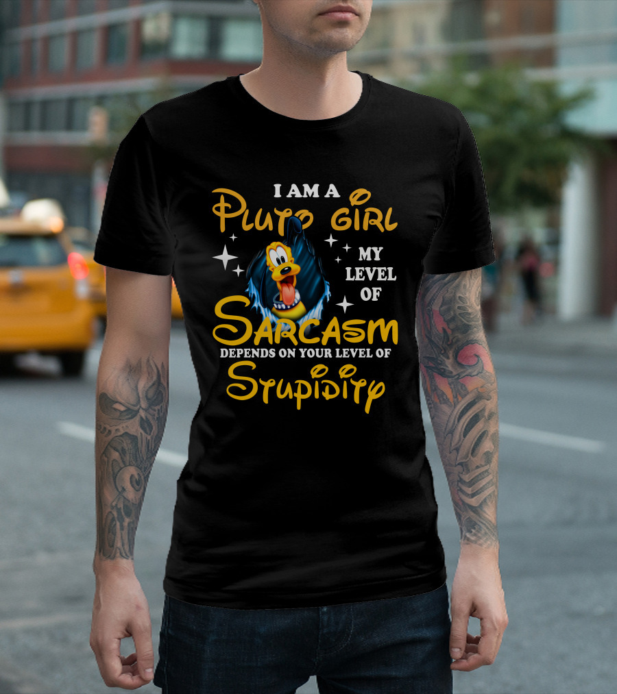 I Am A Pluto Girl My Level Of Sarcasm Depends On Your Level Of Stupidity T-Shirt