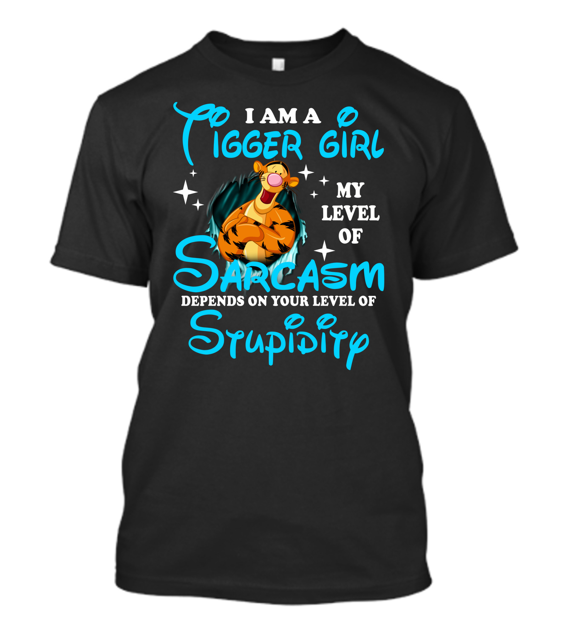 I Am A Tigger Girl My Level Of Sarcasm Depends On Your Level Of Stupidity T-Shirt