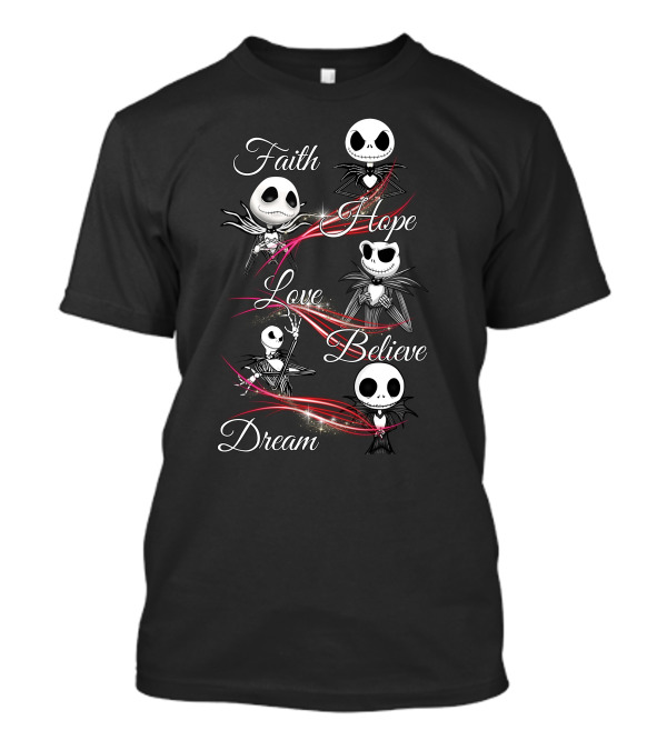 Faith Hope Love Believe Dream Jack Skellington T-Shirt
