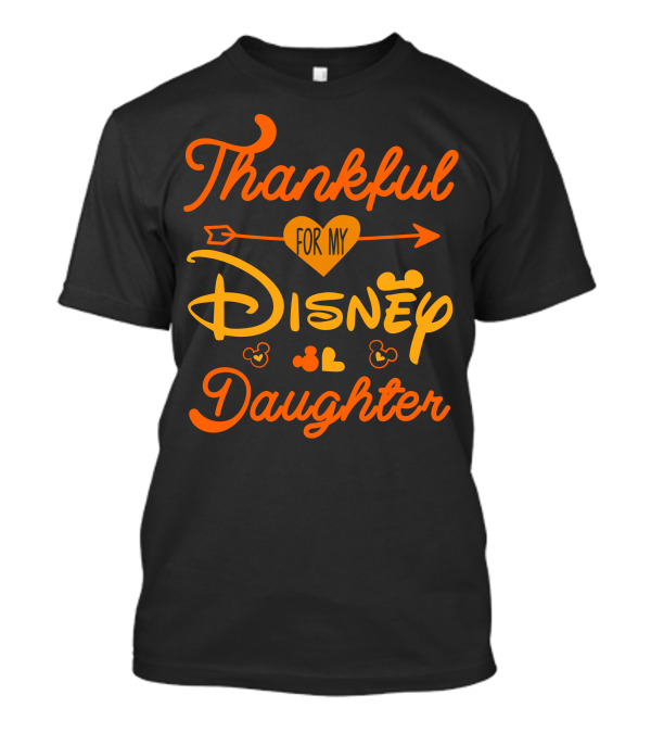Thankful For My Disney Daughter Thanksgiving T-Shirt