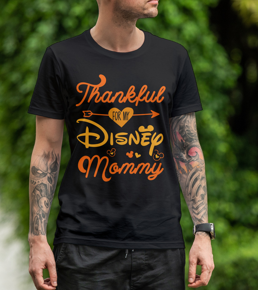 Thankful For My Disney Mommy Thanksgiving T-Shirt